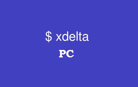 Tutorial Menggunakan xDelta Untuk PC
